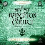 A Spy at Hampton Court, Adele Jordan