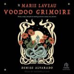 The Marie Laveau Voodoo Grimoire, Denise Alvarado