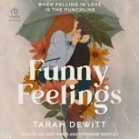 Funny Feelings, Tarah DeWitt