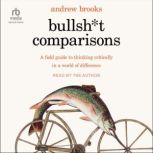 Bullsht Comparisons, Andrew Brooks