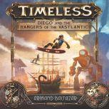 Timeless: Diego and the Rangers of the Vastlantic, Armand Baltazar