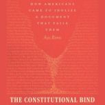 The Constitutional Bind, Aziz Rana