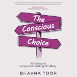 The Conscious Choice, Bhavna Toor