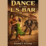 Dance at the L.S. Bar, Sidney Stone