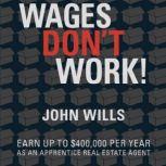 Wages Dont Work, John wills