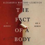 The Fact of a Body A Murder and a Memoir, Alexandria Marzano-Lesnevich