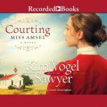 Courting Miss Amsel, Kim Vogel Sawyer