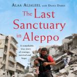 The Last Sanctuary in Aleppo, Alaa Aljaleel
