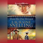 From This Day Forward, Lauraine Snelling