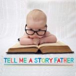 Tell Me a Story Father, Robert Howes