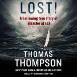 Lost! A Harrowing True Story of Disaster at Sea, Thomas Thompson