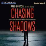 Chasing Shadows A Special Agent's Lifelong Hunt to Bring a Cold War Assassin to Justice, Fred Burton