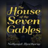 The House of the Seven Gables, Nathaniel Hawthorne