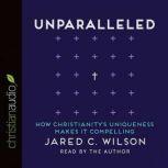 Unparalleled, Jared C. Wilson