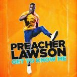 Preacher Lawson Get To Know Me, Preacher Lawson