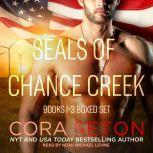 SEALs of Chance Creek Books 1-3 Boxed Set, Cora Seton