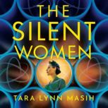 The Silent Women, Tara Lynn Masih