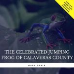 The Celebrated Jumping Frog of Calave..., Mark Twain