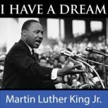 I Have A Dream Speech, Martin Luther King Jr.