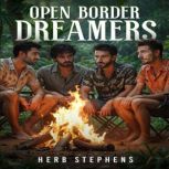 OPEN BORDER DREAMERS, HERB STEPHENS