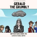 Gerald the Grumbly, Rachel Kowert