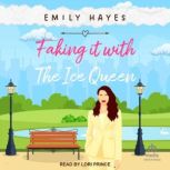 Faking It With the Ice Queen, Emily Hayes