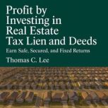Profit by Investing in Real Estate T..., Thomas C.  Lee