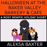 Halloween at the Baker Valley Barkery..., Aleksa Baxter