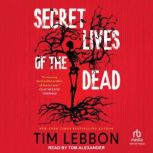 Secret Lives of the Dead, Tim Lebbon