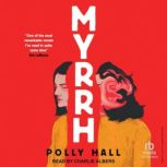 Myrrh, Polly Hall