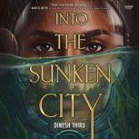 Into the Sunken City, Dinesh Thiru