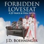 Forbidden Loveseat A JD Vance Usha..., J.D. Boehninger