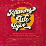 Anthems We Love, Steve Baltin