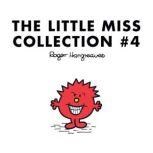 The Little Miss Collection #4 Little Miss Princess; Little Miss Sunshine and the Wicked Witch; Little Miss Whoops; Little Miss Scary; Little Miss Late; Little Miss Bad; and 2 more, Roger Hargreaves