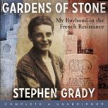 Gardens of Stone My Boyhood in the F..., Stephen Grady