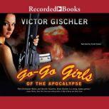 GoGo Girls of the Apocalypse, Victor Gischler