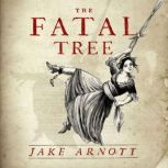 The Fatal Tree, Jake Arnott