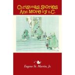 Christmas Stories and More by E.C., Eugene St. Martin Jr.