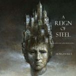 A Reign of Steel Book 11 in the Sor..., Morgan Rice