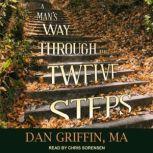 A Man's Way Through the Twelve Steps, MA Griffin