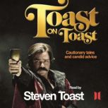 Toast on Toast, Steven Toast
