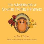 The Adventures of Snuffle Truffle F..., Paul Taylor