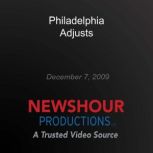 Philadelphia Adjusts, PBS NewsHour