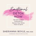 Emotional Detox Now, Sherianna Boyle
