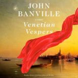 Venetian Vespers, John Banville