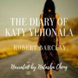 The Diary of Katy Yehonala, Robert Barclay
