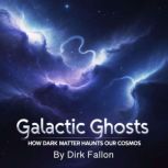 Galactic Ghosts, Dirk Fallon