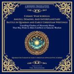 Cosmic War Scrolls Angels, Demons, a..., Various Ancient Writers