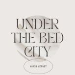 Under the Bed City, Karim Korvet