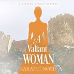A Valiant Woman, Sarah F. Noel
